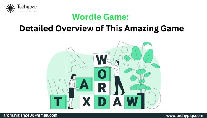 Wordle Game: Detailed Overview of This Amazing Game