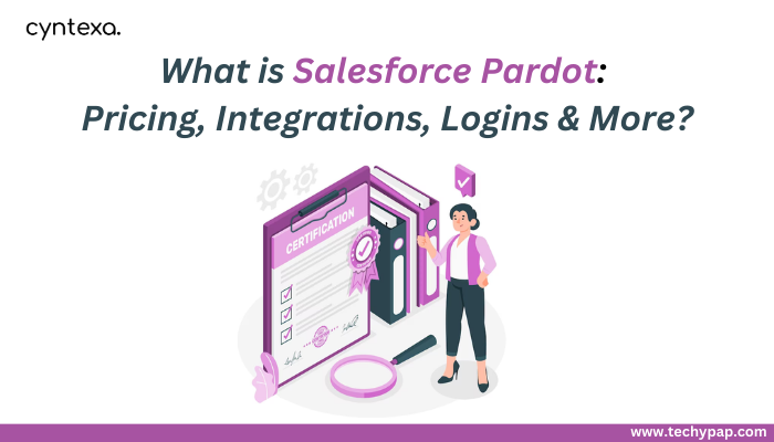 What is Salesforce Pardot: Pricing, Integrations, Logins & More? 
